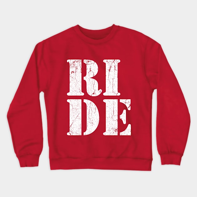 RIDE Crewneck Sweatshirt by TheAllGoodCompany